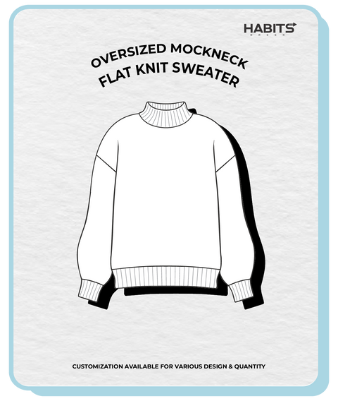 FLAT KNIT OVERSIZED MOCKNECK SWEATER