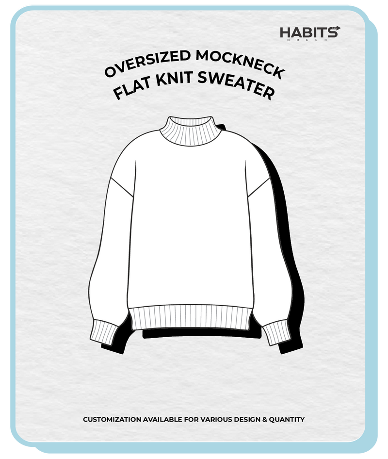 FLAT KNIT OVERSIZED MOCKNECK SWEATER