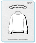 FLAT KNIT OVERSIZED TURTLE NECK SWEATER